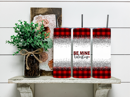 Be My Valentine Skinny Tumbler