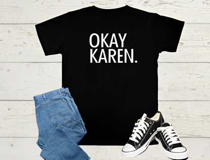 Okay Karen KIDS Tee