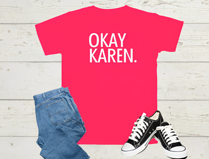 Okay Karen KIDS Tee