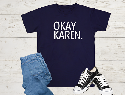 Okay Karen KIDS Tee