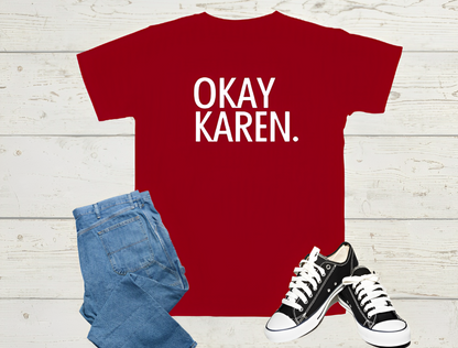 Okay Karen KIDS Tee