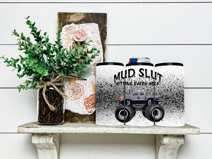 Mud Slut Skinny Koozie Can Coolers