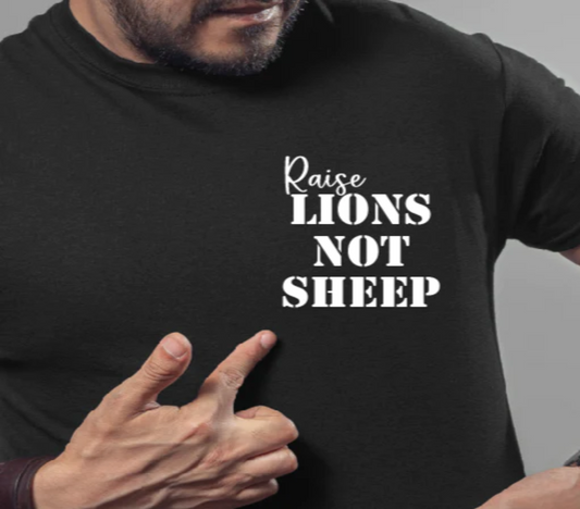 Raise Lions Not Sheep Tee