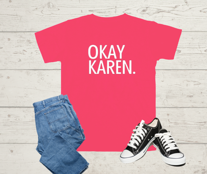 Okay Karen KIDS Tee